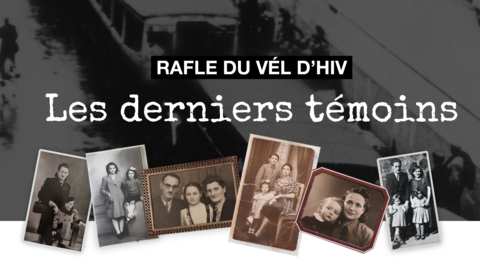 Rafle du Vél d'Hiv : les derniers témoins